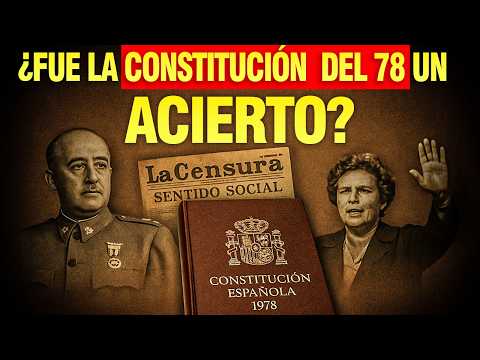 ¿Por qué la Constitución del 78 cambió TODO en España?