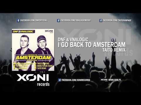 DNF & Vnalogic - I Go Back To Amsterdam (TAITO Remix)