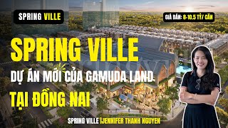 [SPRING VILLE] Dự án đầu tiên của GAMUDA LAND tại Nhơn Trạch, Đồng Nai