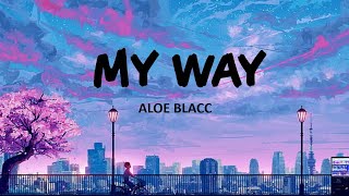Aloe Blacc- My Way (Lyrics)