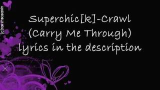 Superchic[k]- Crawl(Carry Me Through) lyrics