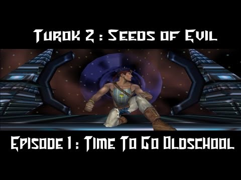 Turok 2 Seeds of Evil Episode 1 Time To Go Oldschool ( With Live Commentary)