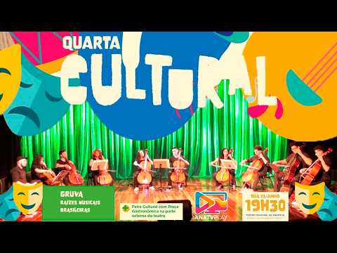 QUARTA CULTURAL - GRUVA – Raízes Musicais Brasileiras