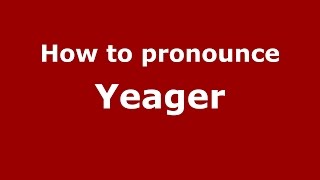 How to pronounce Yeager