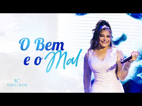 O Bem e o Mal - Kátia Cilene
