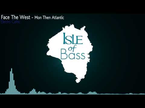 Face The West - Mon Then Atlantic [Electro Celtic]