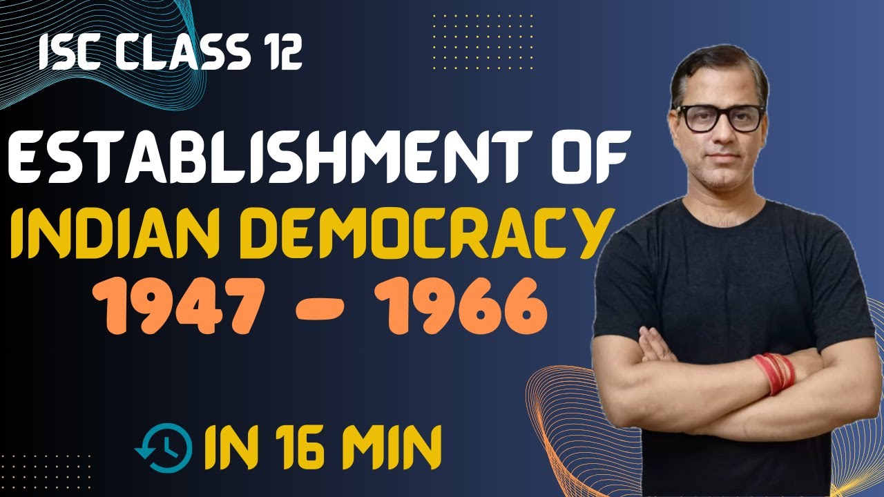 Establishment of Indian Democracy (1947-1966) | ISC Class 12 | ISC History | @SirTarunArts