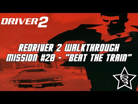Driver 2 - Redriver 2 Walkthrough - Mission #20 - "Beat the Train"