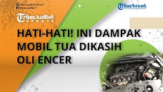 Jangan Isi Sembarangan, Ini Dampak Mesin Mobil Tua Dikasih Oli Encer, Mesin Jadi Lebih Berisik