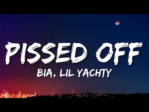BIA, LIL YACHTY - PISSED OFF (Lyrics)
