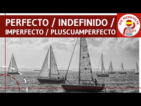 indefinido vs. imperfecto vs. perfecto vs. pluscuamperfecto - Spanisch Vergangenheitszeiten