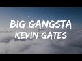 Kevin Gates Big Gangsta Lyrics