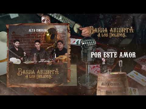 Alta Consigna - Por Este Amor (En Vivo)