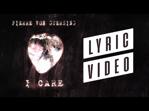 Pierre Von Guersing - I CARE -  Lyric Video