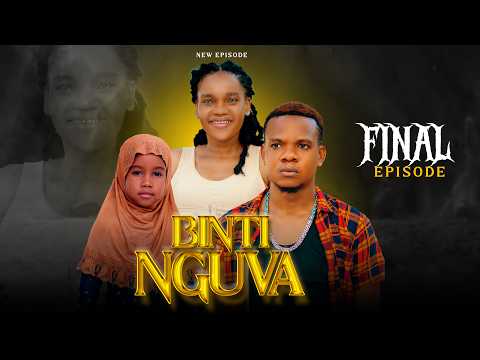 BINTI NGUVA__FINAL EPISODE