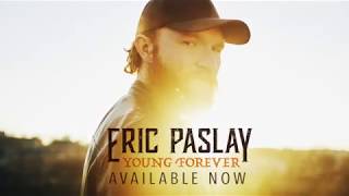 Eric Paslay - &quot;Young Forever&quot; - Story Behind The Song