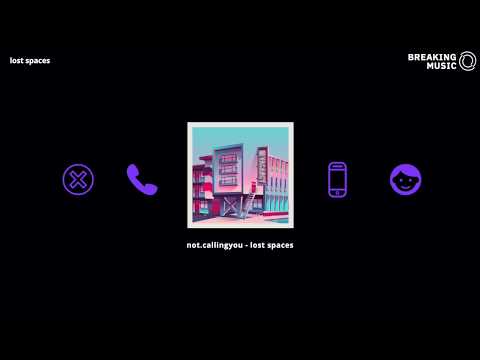 lost spaces - not.callingyou (Official Audio)