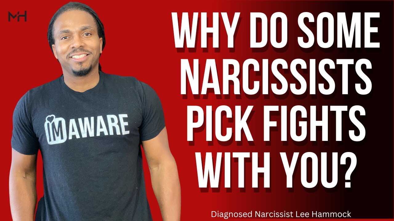 Why do narcissists like to pick fights?