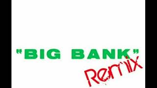 Big Bank Remix By Joe Moses