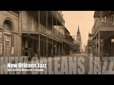 New Orleans and New Orleans Jazz: Best of New Orleans Jazz Music (New Orleans Jazz Festival & Fest)