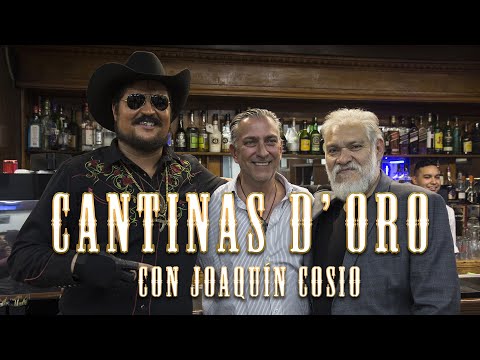 Cantinas D' Oro - Episodio 3 Joaquín Cosio en El Sella
