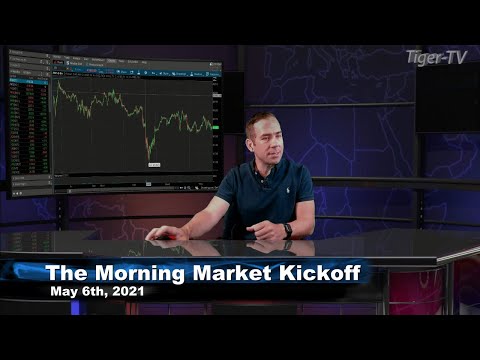 May 6th, The Morning Market Kickoff with Tommy O'Brien on TFNN - 2021
