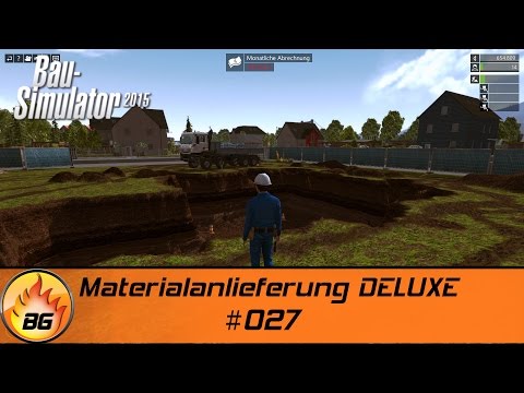 Bau-Simulator 2015 | Materialanlieferung DELUXE | Let's Play #027 [HD]