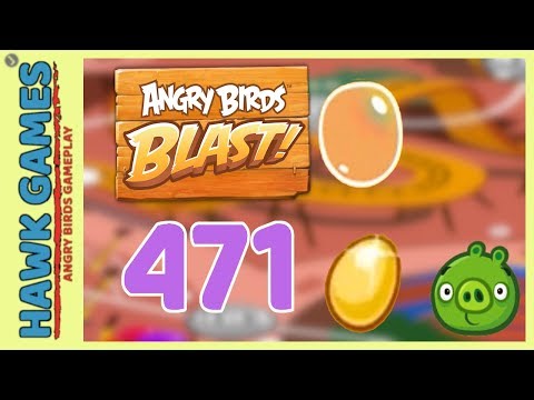Angry Birds Blast Level 471 Hard - 3 Stars Walkthrough, No Boosters