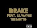 Drake The Motto Ft Lil Wayne With Lyrics