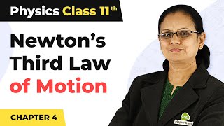 Newton’s Third Law of Motion - Laws of Motion | Class 11 Physics