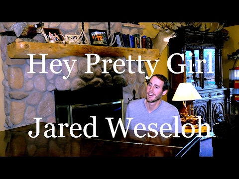 Hey Pretty Girl - Kip Moore (Jared Weseloh Cover)