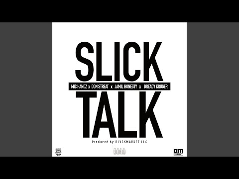 Slick Talk (feat. Don Streat, Jamil Honesty & Dready)