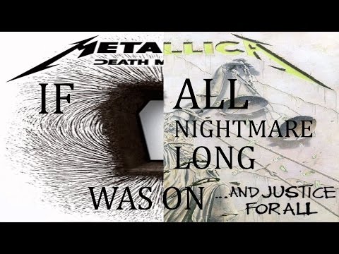 If All Nightmare Long was on ...And Justice For All