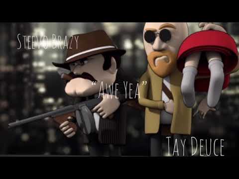 Steevo Brazy Ft. Tay Deuce - “Awe Yea” (official audio)