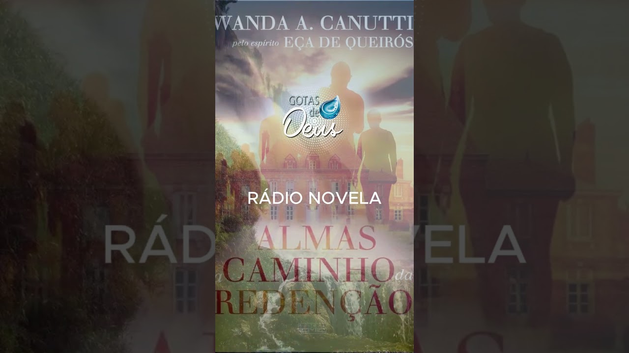 Almas a Caminho da Redenção cap1 - RÁDIO NOVELA ESPÍRITA