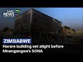 Zimbabwe News Opposition Leaders Venue Set Ablaze Ahead Of Mnangangwa S SONA Speech