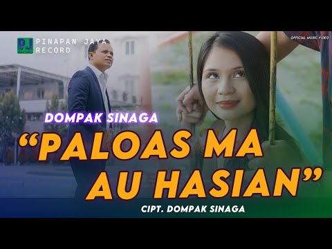 DOMPAK SINAGA - PALOAS MA AU HASIAN (OFFICIAL VIDEO)