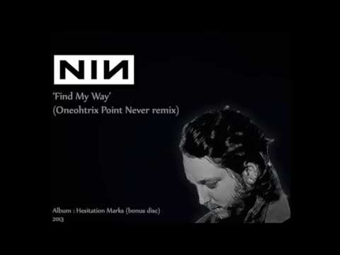 Videoclip de Find My Way (Oneohtrix Point Never Remix) — Nine Inch Nails