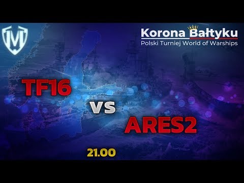 WoWs Live PL - Korona Bałtyku - TF16 vs ARES2 [CC-EU]