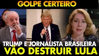 URGENTE: TRUMP e JORNALISTA BRASILEIRA em FÚRIA prontos para DESTRUIR o REINADO de LULA!