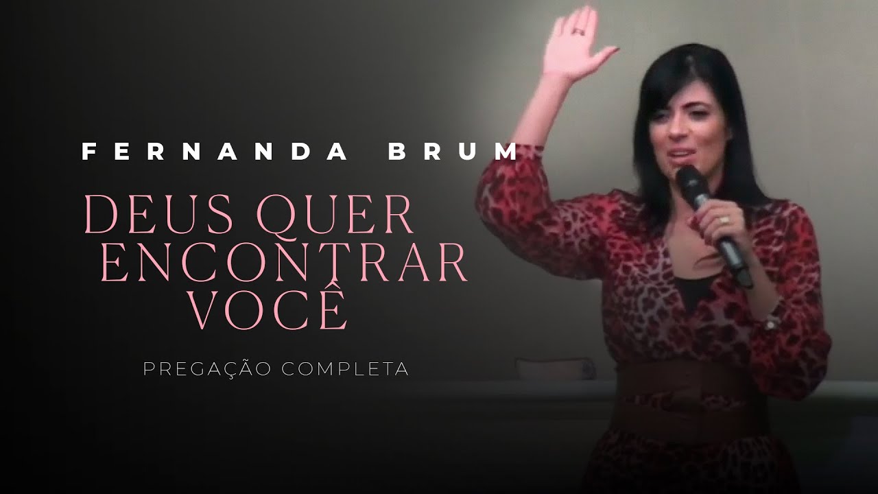 Pra. Fernanda Brum - Deus Quer Encontrar Você | Mensagem Completa