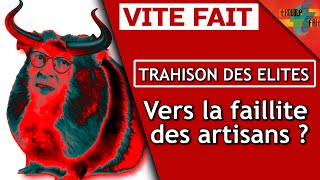 [VF] – En suppliant des TRAITRES, les artisans ne méritent-ils pas de COULER ?