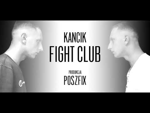 KANCIK  - Fight Club (Prod  Poszfix)