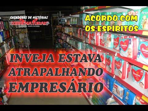 ESPÍRITOS ATRAPALHAM COMÉRCIO POR INVEJA.
