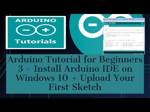 Arduino Tutorial for Beginners 3 How to Install Arduino IDE on Windows 10 First Sketch