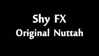 Shy FX - Original Nuttah (HQ)