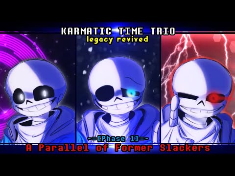 Karmatic Time Trio: Legacy Revived - A Parallel of Former Slackers [Phase 1]