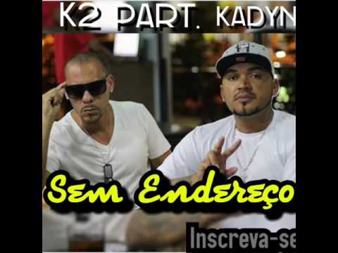 K2 Part.  Kadyn - Sem Endereço ((Prod. Neguim Pacificadores))  🔊Sound Periferia🔊 2017