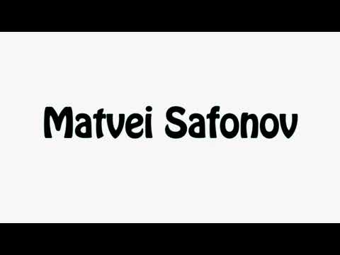 Learn How To Pronounce Matvei Safonov