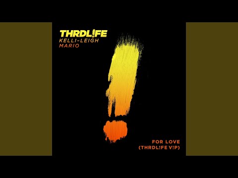 For Love (THRDL!FE V!P)